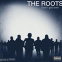 The Roots -How I Got Over